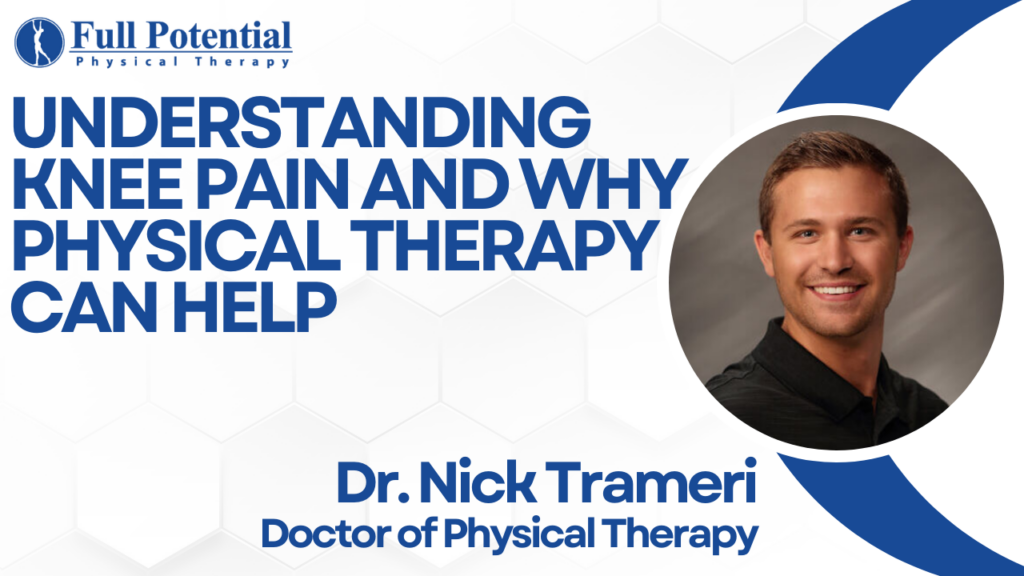 Understanding Knee Pain and Why Physical Therapy Can Help