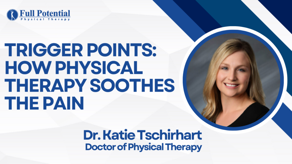 Trigger Points: How Physical Therapy Soothes the Pain