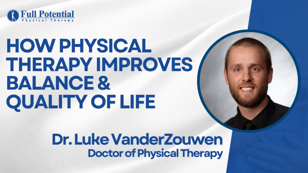 How Physical Therapy Improves Balance & Quality of Life